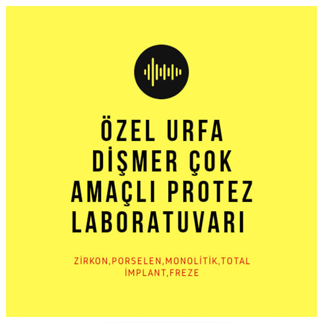 Özel Urfa Dişmer Çok Amaçlı Protez Laboratuvarı